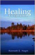   Healing Scriptures by Kenneth E. Hagin, Faith Library 