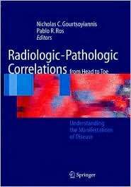 Radiologic Pathologic Correlations from Head to Toe Understanding the 