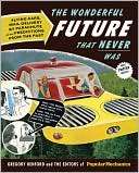 The Wonderful Future That Never Was Flying Cars, Mail Delivery by 