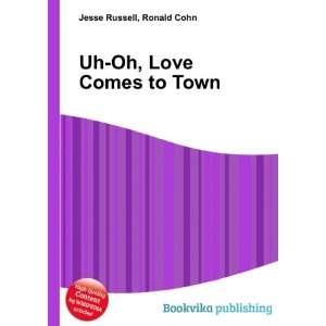  Uh Oh, Love Comes to Town Ronald Cohn Jesse Russell 