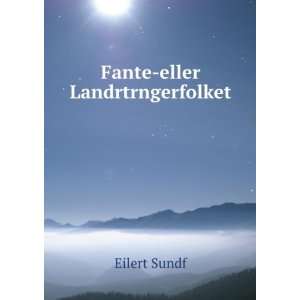  Fante eller Landrtrngerfolket Eilert Sundf Books