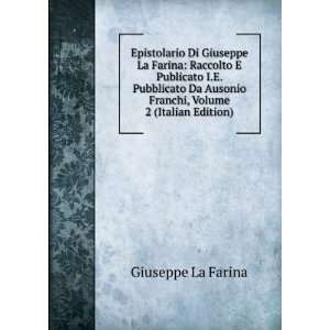  Ausonio Franchi, Volume 2 (Italian Edition) Giuseppe La Farina Books