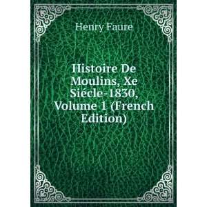   , Xe SiÃ©cle 1830, Volume 1 (French Edition) Henry Faure Books