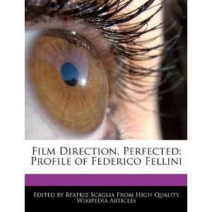    Profile of Federico Fellini (9781241707309) Beatriz Scaglia Books