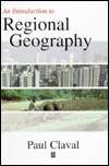 Introduction to Regional Geography, (1557867321), Paul Claval 
