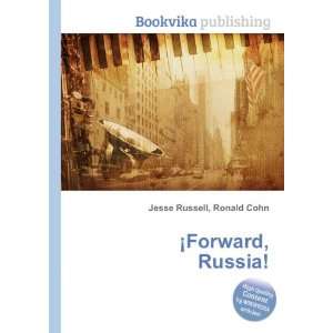  Â¡Forward, Russia Ronald Cohn Jesse Russell Books