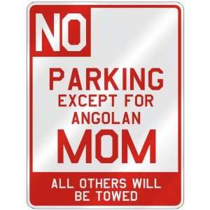  NO  PARKING EXCEPT FOR ANGOLAN MOM  PARKING SIGN COUNTRY 