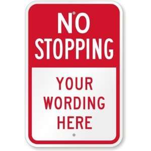   Stopping   Your Wording Here Aluminum Sign, 18 x 12