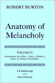 The Anatomy of Melancholy Volume IV Commentary up to Part 1, Section 