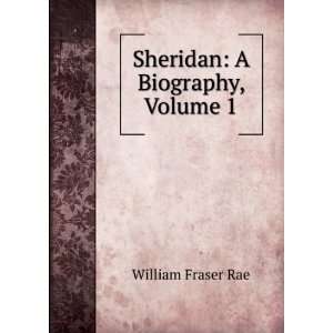  Sheridan A Biography, Volume 1 William Fraser Rae Books