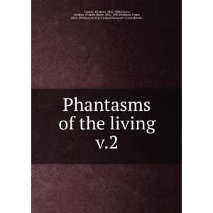  Phantasms of the living. v.2 Edmund, 1847 1888,Myers, Frederic 