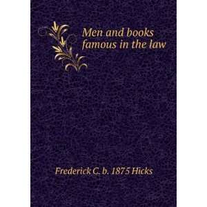   books famous in the law Frederick C. b. 1875 Hicks  Books