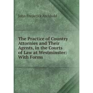   of Law at Westminster With Forms John Frederick Archbold Books