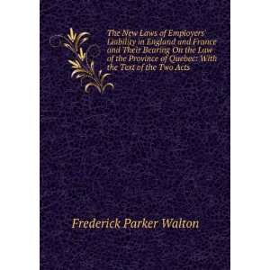   Quebec With the Text of the Two Acts Frederick Parker Walton Books