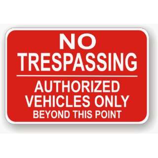 No Trespassing Authorized Vehicles Only