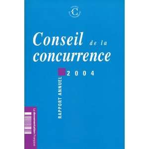 conseil de la concurrence. rapport annuel 2004 Collectif 