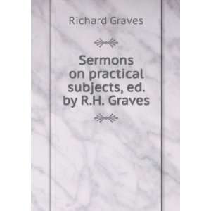   on practical subjects, ed. by R.H. Graves Richard Graves Books
