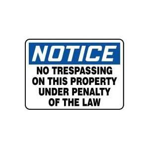  NOTICE No Trespassing On This Property Under Penalty Of The Law 