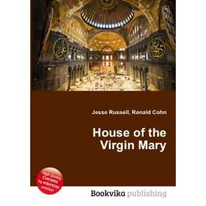  House of the Virgin Mary Ronald Cohn Jesse Russell Books