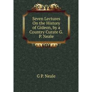   History of Gideon, by a Country Curate G.P. Neale. G P. Neale Books