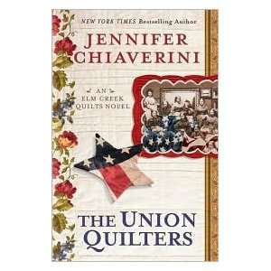 The Union Quilters (Hardcover) Jennifer Chiaverini  Books