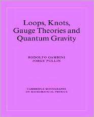 Loops, Knots, Gauge Theories and Quantum Gravity, (0521654750 