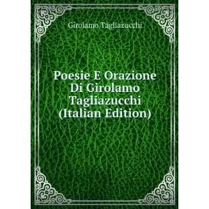   Girolamo Tagliazucchi (Italian Edition) Girolamo Tagliazucchi Books
