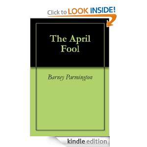 The April Fool Barney Parmington  Kindle Store