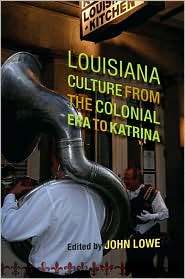 Louisiana Culture from the Colonial ERA to Katrina, (080713337X), John 