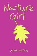   Nature Girl by Jane Kelley, Random House Childrens 