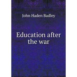  Education after the war John Haden Badley Books