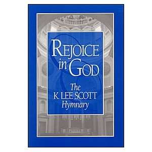    Rejoice in God The K. Lee Scott Hymnary Musical Instruments