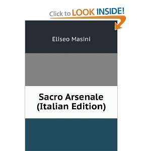  Sacro Arsenale (Italian Edition) Eliseo Masini Books