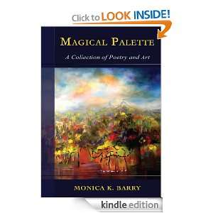 Magical Palette A Collection of Poetry and Art monica barry  