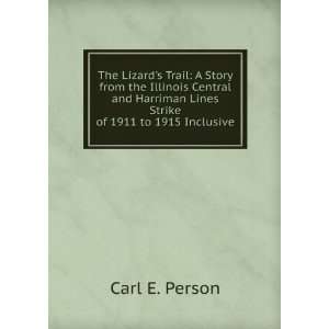   Harriman Lines Strike of 1911 to 1915 Inclusive Carl E. Person Books