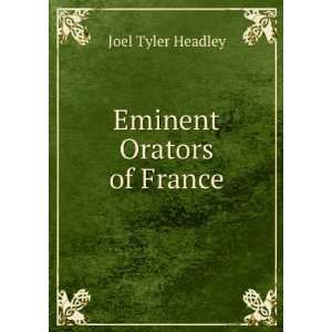  Eminent Orators of France Joel Tyler Headley Books