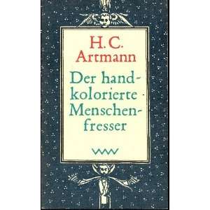 Der Handkolorierte Menschenfresser H. C. Artmann  Books