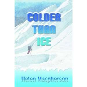  Colder Than Ice [Paperback] Helen Macpherson Books