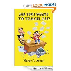 So You Want to Teach, Eh? Shirley A. Artson  Kindle Store