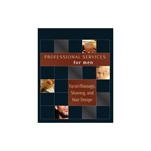   Services for Men Facial Massage, Shaving and Hair Design, 1st Edition