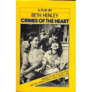  CRIMES OF OF THE HEART. Beth Henley Books