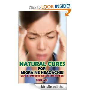   Cures For Migraine Headaches Adam Asar  Kindle Store