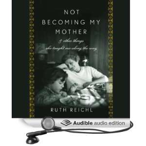  Not Becoming My Mother (Audible Audio Edition) Ruth 