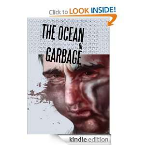 The Ocean of Garbage Johan van Huyssteen  Kindle Store