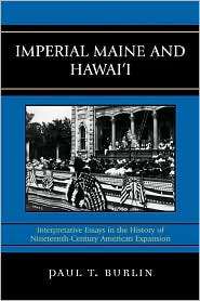 Imperial Maine And HawaiI, (0739127187), Paul T. Burlin, Textbooks 