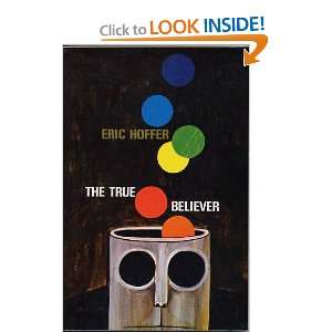   Believer Thoughts on the Nature of Mass Movements Eric Hoffer Books