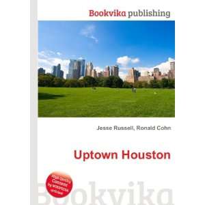  Uptown Houston Ronald Cohn Jesse Russell Books