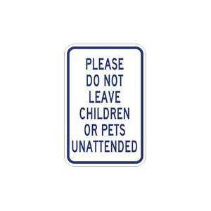   Not Leave Children Or Pets Unattended Signs   12x18