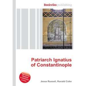   Patriarch Ignatius of Constantinople Ronald Cohn Jesse Russell Books