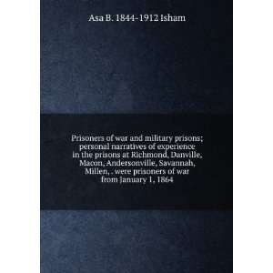   prisoners of war from January 1, 1864 Asa B. 1844 1912 Isham Books